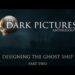 The Dark Pictures – Man of Medan – Diario de Desarrollo 1 – parte 2