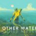 In Other Waters invita a los jugadores a explorar un océano alienígena