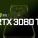 NVIDIA GeForce RTX 3080 Ti llegaría en enero de 2021