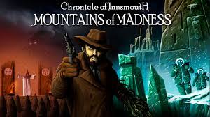 La aventura lovecraftiana Chronicle of Innsmouth: Mountains of Madness llegó a Steam
