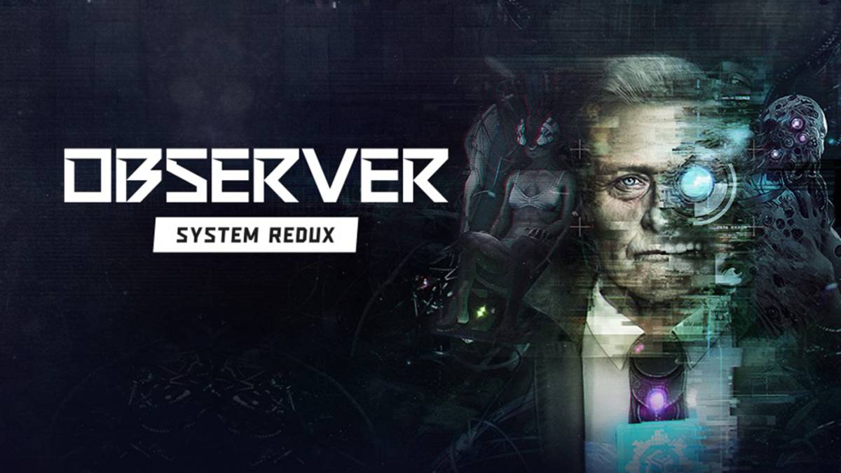 Se anunció Observer: System Redux para PlayStation 4 y Xbox One