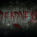 El VR de terror Deadness revela su fecha de lanzamiento