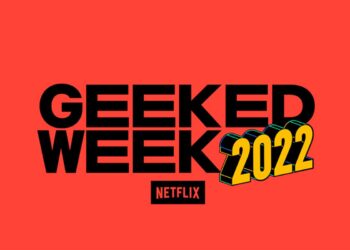 La semana Geeked 2022 de Netflix y su programación