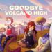Goodbye Volcano High volvió a cambiar su fecha de salida