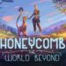 Se revelaron novedades sobre Honeycomb: The World Beyond