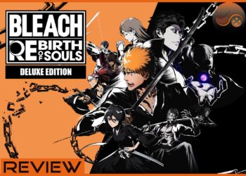 [Review] BLEACH Rebirth of Souls