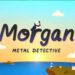 Morgan: Metal Detective anunció su fecha de llegada