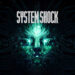 El remake de System Shock está disponible para Nintendo Switch