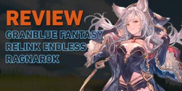 [Review] Granblue Fantasy: Relink – Endless Ragnarok